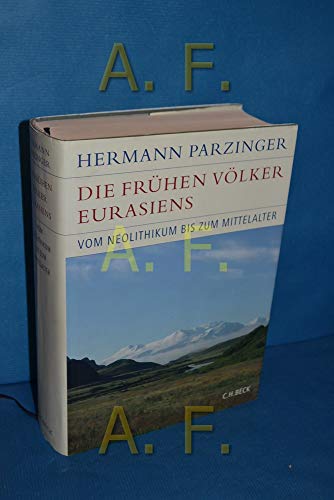 Die frühen Völker Eurasiens: Vom Neolithikum zum Mittelalter (Historische Bibliothek der Gerda Henkel Stiftung)
