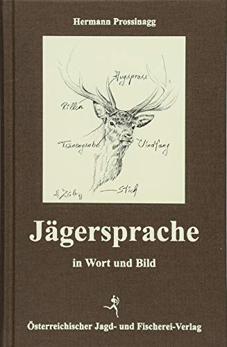 Jägersprache: in Wort und Bild