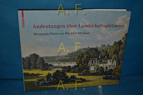 Andeutungen über Landschaftsgärtnerei: Text und Abbildungen des Atlas von 1834 von Birkhuser Verlag GmbH