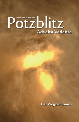 Potzblitz - Advaita Vedanta: Der Weg der Couch von CreateSpace Independent Publishing Platform