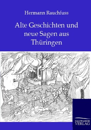Alte Geschichten und neue Sagen aus Thüringen von Salzwasser-Verlag