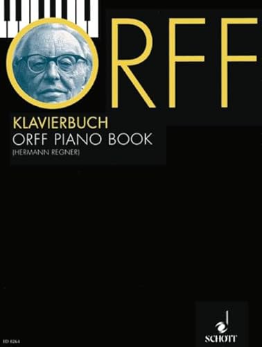 Orff-Klavierbuch: Leichte Stücke und Bearbeitungen aus "Carmina Burana", "Klavierübung", "Musik für Kinder", "Der Mond" und "Die Bernauerin". Klavier.