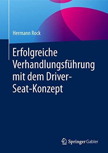 Erfolgreiche Verhandlungsführung mit dem Driver-Seat-Konzept von Springer