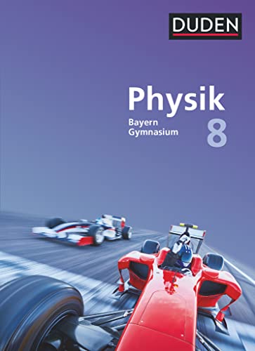 Duden Physik - Gymnasium Bayern - Neubearbeitung - 8. Jahrgangsstufe: Schulbuch von Duden