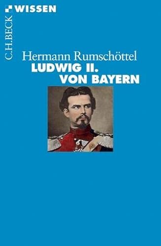 Ludwig II. von Bayern: Originalausgabe (Beck'sche Reihe)