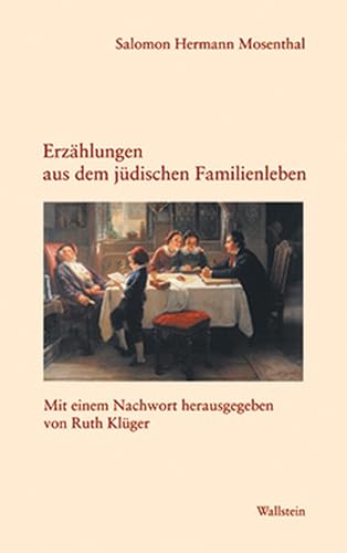 Erzählungen aus dem jüdischen Familienleben: Mit e. Nachw. hrsg. v. Ruth Klüger von Wallstein