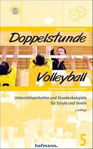 Doppelstunde Volleyball: Unterrichtseinheiten und Stundenbeispiele für Schule und Verein (Doppelstunde Sport) von Hofmann GmbH & Co. KG