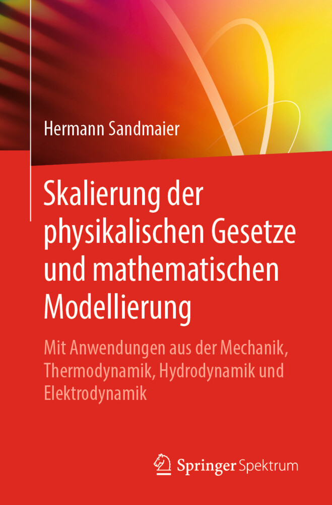 Skalierung der physikalischen Gesetze und mathematischen Modellierung von Springer Berlin Heidelberg