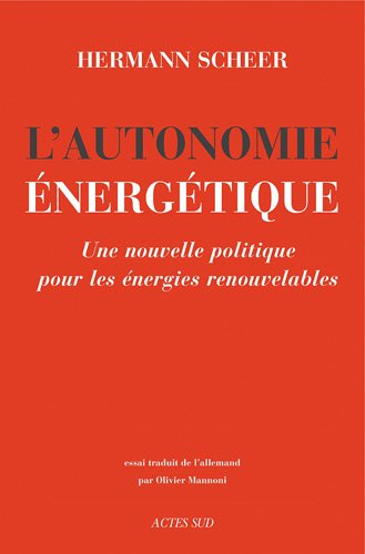L'autonomie énergétique : Une nouvelle politique pour les énergies renouvelables von Actes Sud