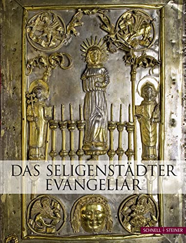 Das Seligenstädter Evangeliar Das Seligenstädter Evangeliar von Schnell & Steiner