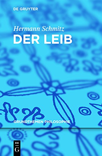 Der Leib (Grundthemen Philosophie) von de Gruyter