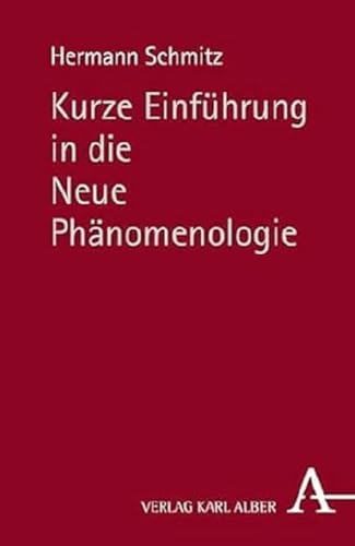 Kurze Einführung in die Neue Phänomenologie von Alber Karl