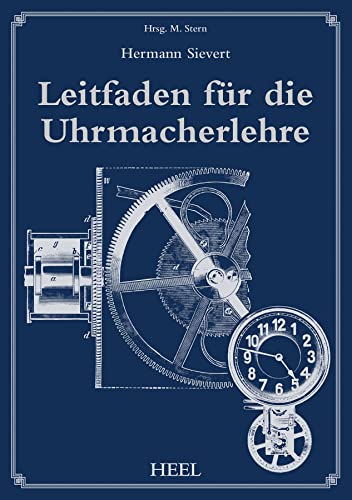 Leitfaden für die Uhrmacherlehre von Heel Verlag GmbH