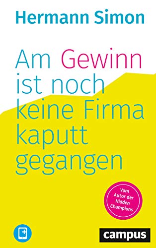 Am Gewinn ist noch keine Firma kaputtgegangen: E-Book inklusive von Campus Verlag GmbH