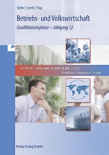 Betriebs- und Volkswirtschaft: Qualifikationsphase - Jahrgang 12 Betriebs- und Volkswirtschaft: Qualifikationsphase - Jahrgang 12 von MERKUR RINTELN