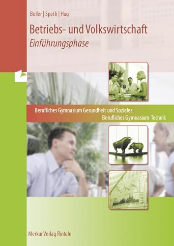 Betriebs- und Volkswirtschaft - Einführungsphase: BG Technik + BG Gesundheit und Soziales