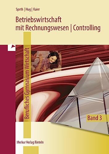 Betriebswirtschaft mit Rechnungswesen | Controlling: Berufliches Gymnasium Wirtschaft - Band 3