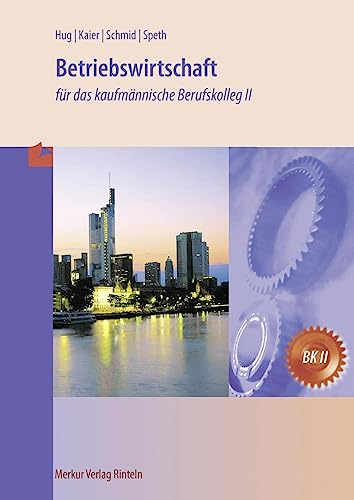 Betriebswirtschaft: für das kaufmännische Berufskolleg II (Baden-Württemberg) von Merkur Verlag