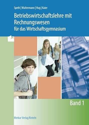 Betriebswirtschaftslehre mit Rechnungswesen für das Wirtschaftsgymnasium, EURO, 2 Bde., Bd.1: - Band 1