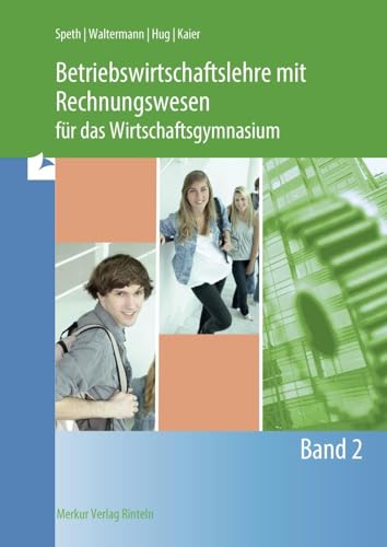 Betriebswirtschaftslehre mit Rechnungswesen für das Wirtschaftsgymnasium, EURO, 2 Bde., Bd.2: Band 2