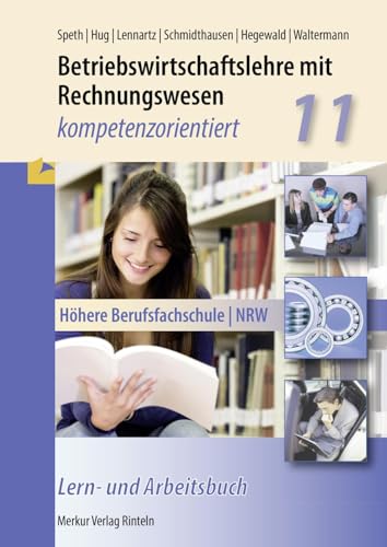 Betriebswirtschaftslehre mit Rechnungswesen - kompetenzorientiert: Höhere Berufsfachschule - NRW Klasse 11 von MERKUR RINTELN