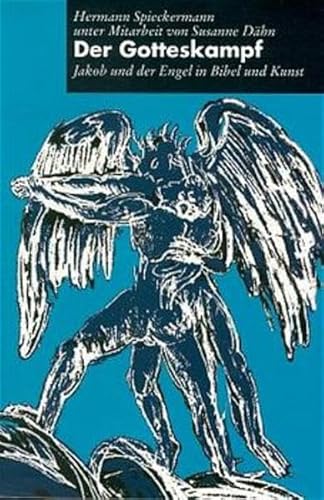 Der Gotteskampf. Jakob und der Engel in Bibel und Kunst von TVZ Theologischer Verlag