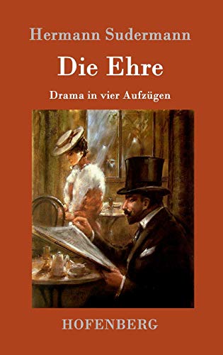Die Ehre: Drama in vier Aufzügen