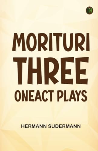 Morituri Three OneAct Plays von Zinc Read