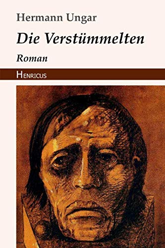 Die Verstümmelten: Roman von Henricus Edition Deutsche Klassik