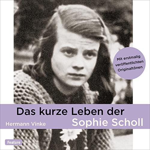 Das kurze Leben der Sophie Scholl: 1 CD von VARIOUS