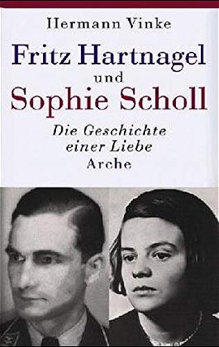 Fritz Hartnagel Der Freund von Sophie Scholl von Arche Literatur Verlag AG
