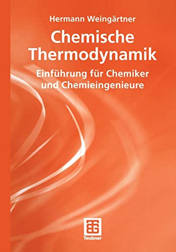 Chemische Thermodynamik: Einführung für Chemiker und Chemieingenieure (Studienbücher Chemie) (German Edition) von Vieweg+Teubner Verlag
