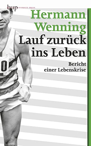 Lauf zurück ins Leben: Bericht einer Lebenskrise von Berlin University Press