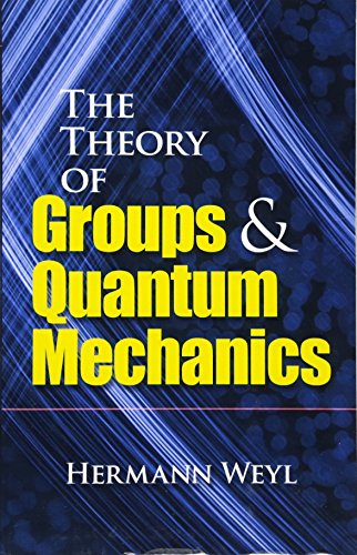 The Theory of Groups and Quantum Mechanics (Dover Books on Mathematics) von Dover Publications Inc.