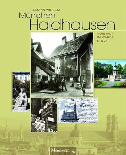 Haidhausen: Münchner Vorstadt im Lauf der Zeit von MnchenVerlag