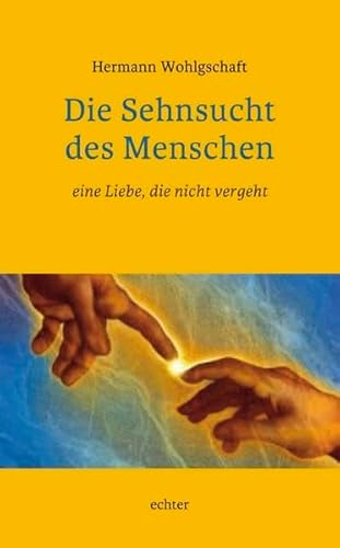 Die Sehnsucht des Menschen eine Liebe, die nicht vergeht