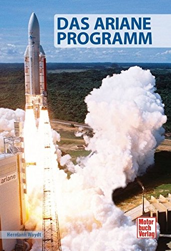 Das Ariane-Programm (Raumfahrt-Bibliothek)