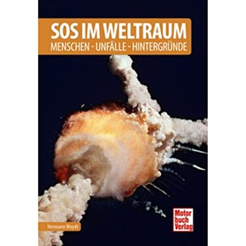 SOS im Weltraum: Menschen - Unfälle - Hintergründe von Motorbuch Verlag