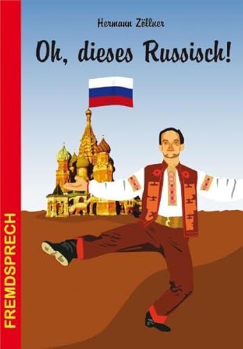 Oh, dieses Russisch!: Eine heitere und unterhaltsame Betrachtung zur russischen Sprache (Fremdsprech, Band 6) von Stein, Conrad, Verlag
