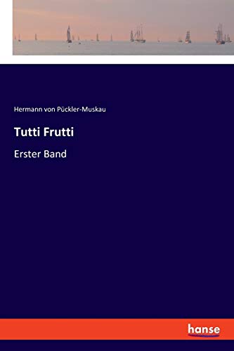 Tutti Frutti: Erster Band von Hansebooks
