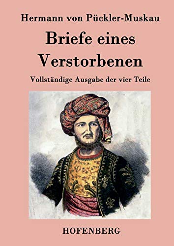 Briefe eines Verstorbenen: Vollständige Ausgabe der vier Teile