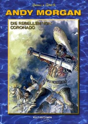 Andy Morgan - Die Rebellen von Coronado Andy Morgan - Die Rebellen von Coronado