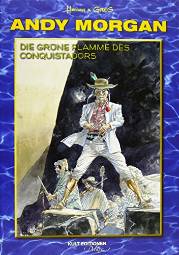 Andy Morgan - Die grüne Flamme des Conquistadors Andy Morgan - Die grüne Flamme des Conquistadors