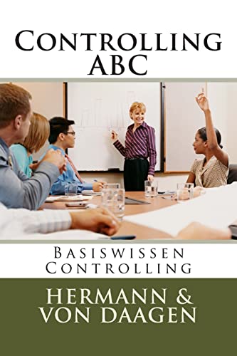 Controlling ABC: Basiswissen Controlling Controlling ABC: Basiswissen Controlling von CREATESPACE