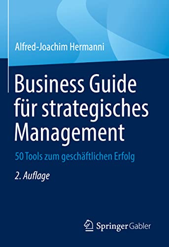 Business Guide für strategisches Management: 50 Tools zum geschäftlichen Erfolg