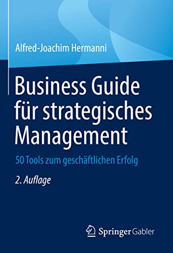 Business Guide für strategisches Management: 50 Tools zum geschäftlichen Erfolg von Springer