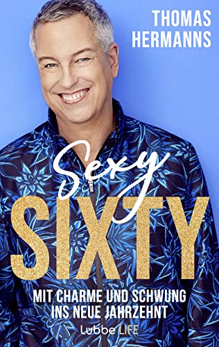 Sexy Sixty: Mit Charme und Schwung ins neue Jahrzehnt