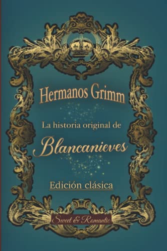 BLANCANIEVES —cuento original de los hermanos Grimm—: Clásico ilustrado von Independently published