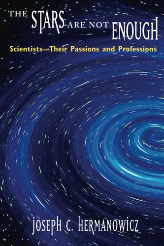 The Stars Are Not Enough: Scientists--Their Passions and Professions (Worlds of Desire: The Chicago Series on Sexuality, Gender, & Culture) von University of Chicago Press