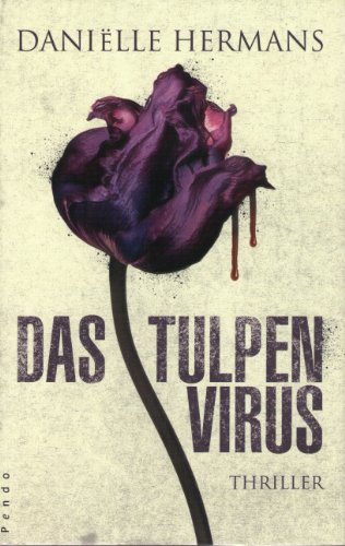 Das Tulpenvirus: Thriller Das Tulpenvirus: Thriller